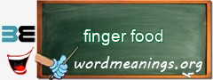 WordMeaning blackboard for finger food